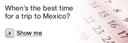 When's the best time to travel to Mexico?